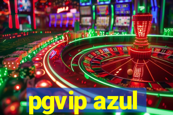 pgvip azul